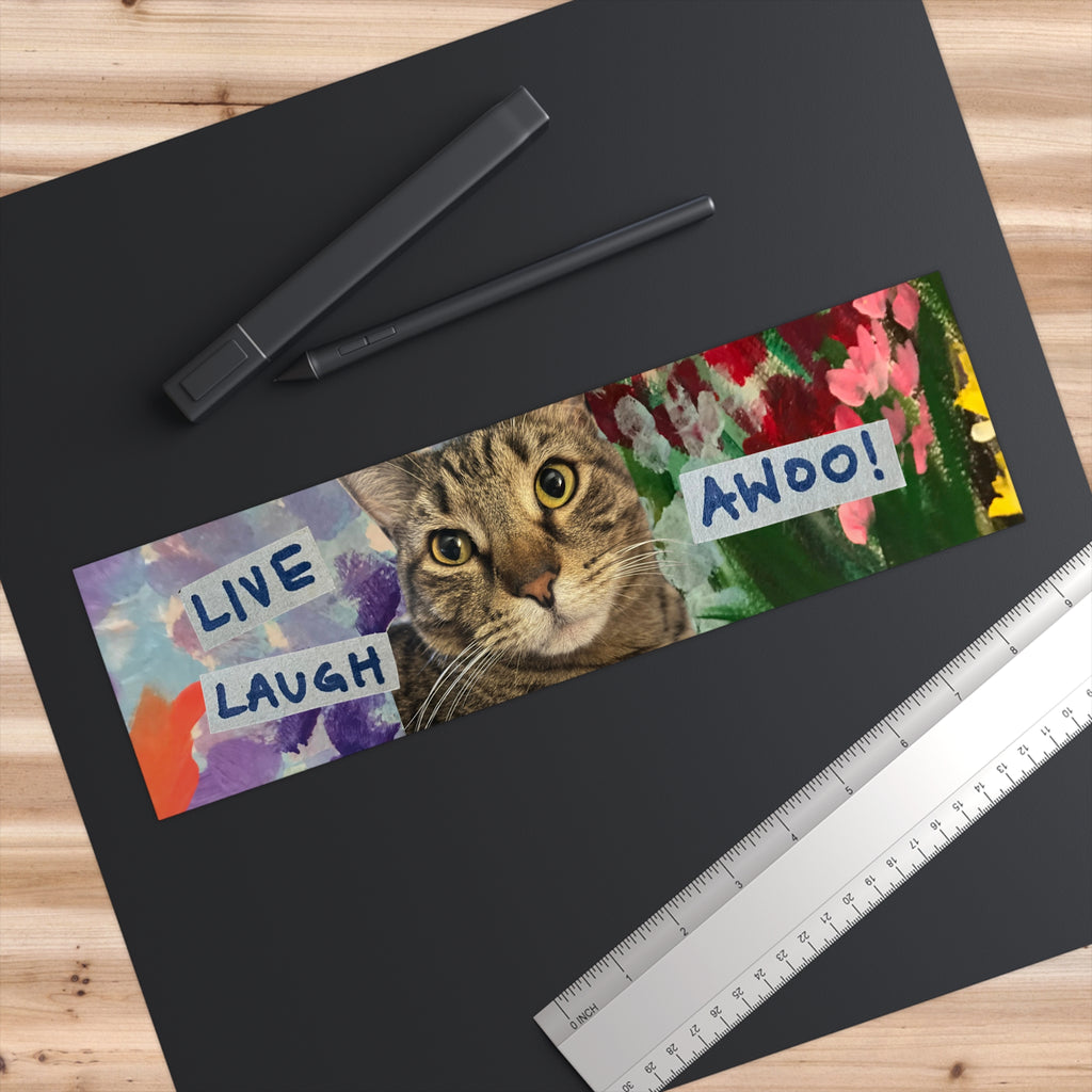 Live Laugh Awoo! Burd Burd the Cat Bumper Sticker