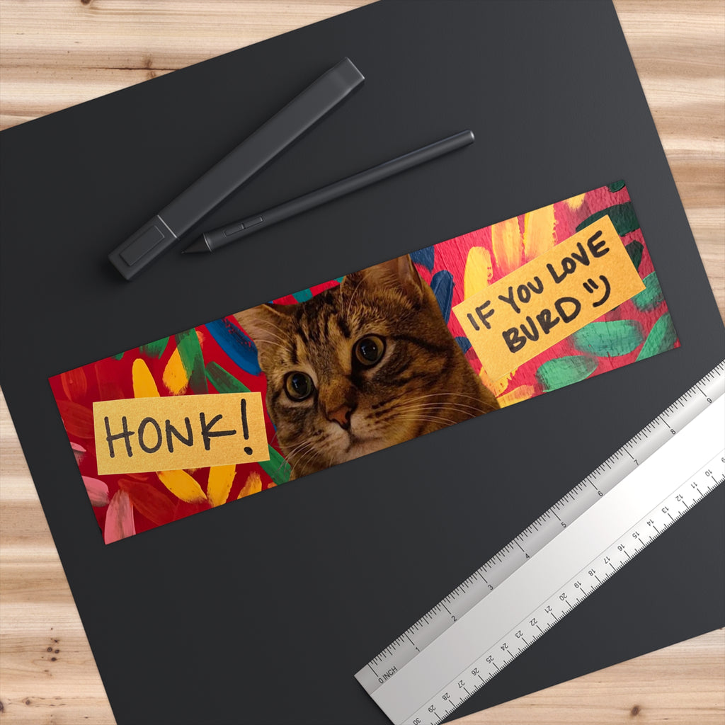 Bumper Sticker — 'Honk! If You Love Burd'