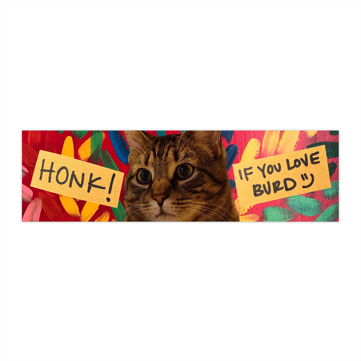 Bumper Sticker — 'Honk! If You Love Burd'