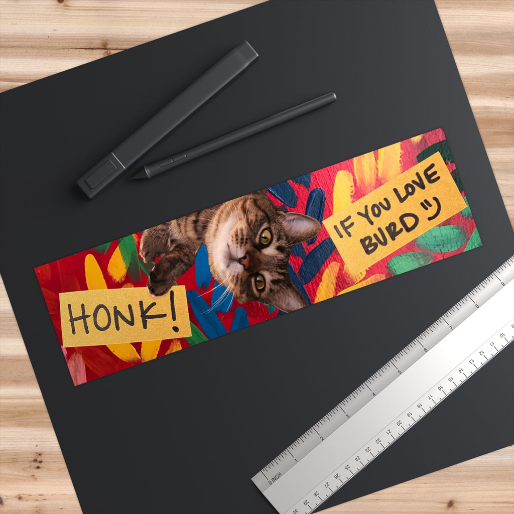 Cat Bumper Sticker — “Honk! If You Love Burd” Colorful Funny Car Decal